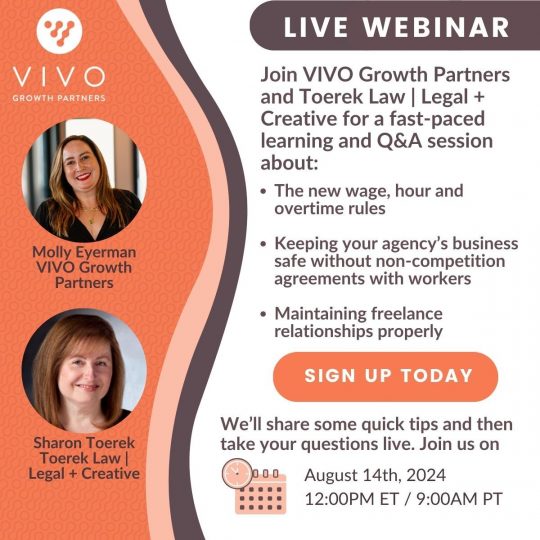 Join VIVO Growth Partners and Toerek Law | Legal + Creative for a fast-paced learning and Q&A session August 14th, 2024 at 12:00PM ET / 9:00AM PT